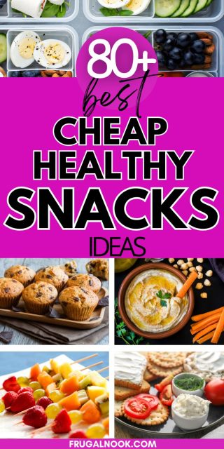 A colorful collage featuring various healthy snacks, including fruit skewers, muffins, and hummus, accompanied by bold text promoting "80+ Best Cheap Healthy Snacks Ideas."