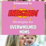 a laughing mom and baby with the title, "Exhausted to Energized! Strategies for Wverwhelmed Moms".