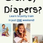 Three kids on potties with the words, "Are You Sick of Diapers? Learn to Potty Train in Just ONE Weekend."