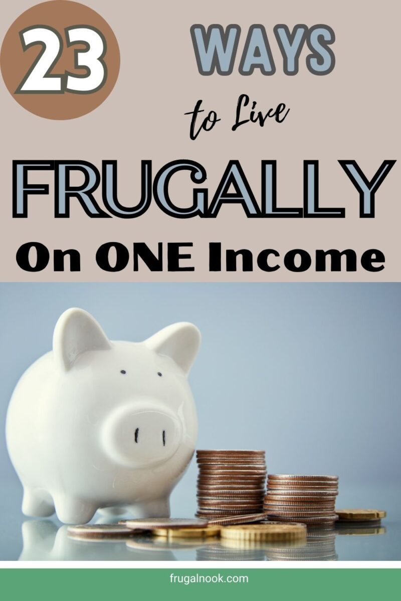 A piggy bank with coins with the title, "23 Ways to live Frugally on One Income".