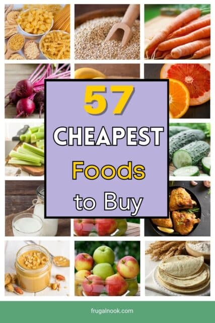 pictures of noodles, quinoa, carrots, beets, grapefruit, cucumber, milk peanut butter, apples, tortillas, chicken, celery and bananas with the title in the middle that says, "57 cheapest Foods to Buy"