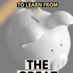 a hammer above a piggy bank ready to smash it with the title, "Frugal Tips to Learn From The Great Depression."