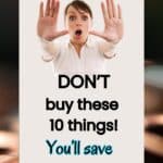 A woman with her hands in the air with the title, "STOP!, Don't Buy These Ten Things. You'll Save Lots of Money. (Most People Won't Like #1).