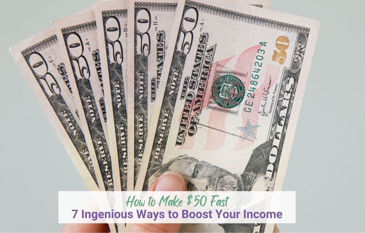 How to Make $50 Fast: 7 Ingenious Ways to Boost Your Income