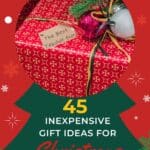 A christmas present with a gift tag that says, "to the best Teacher Ever" and the title, "45 Inexpensive gift ideas for Christmas for Teachers"