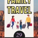 a graphic of a family with suitcases with the title, "Affordable Family Travel: 29 Expert Tips to Plan An Amazing Trip."