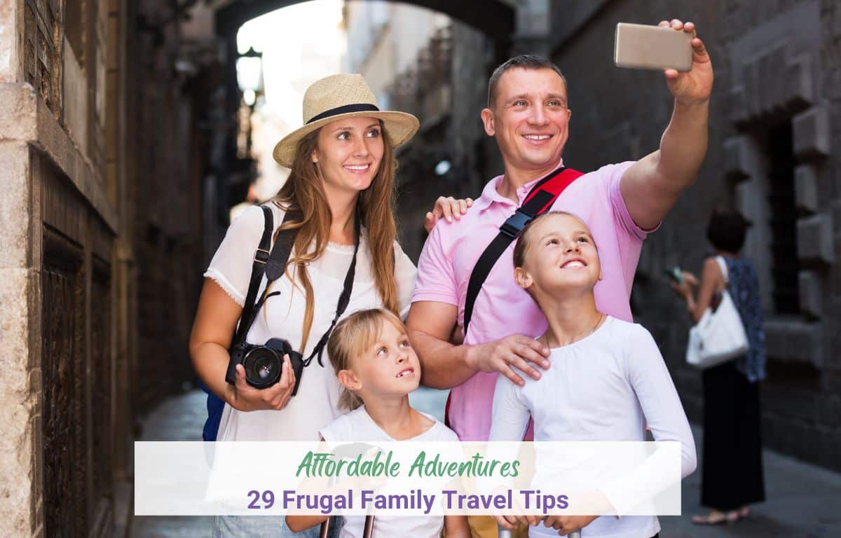 29 Frugal Family Travel Tips for Affordable Adventures