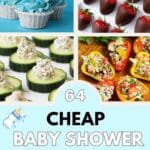 cucumber bites, stuffed bell peppers, cupcakes decorated in a blue baby shower theme and chocolate covered strawberries with the title, "64 Cheap Baby Shower Food Ideas."