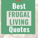 pennies in the background with the title, "44 Best Frugal Living Quotes".