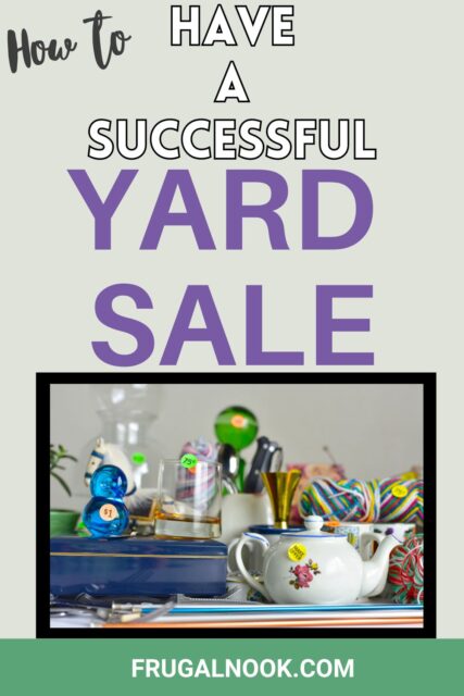 lots of priced items on a table with the title, "How to have a successful Yard Sale".