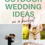 pictures of a bride and groom hugging on a beach, someone holding a bouquet of wildflowers, a table full of an assortment of desserts with the title, "Outdoor Wedding Ideas on a Budget."