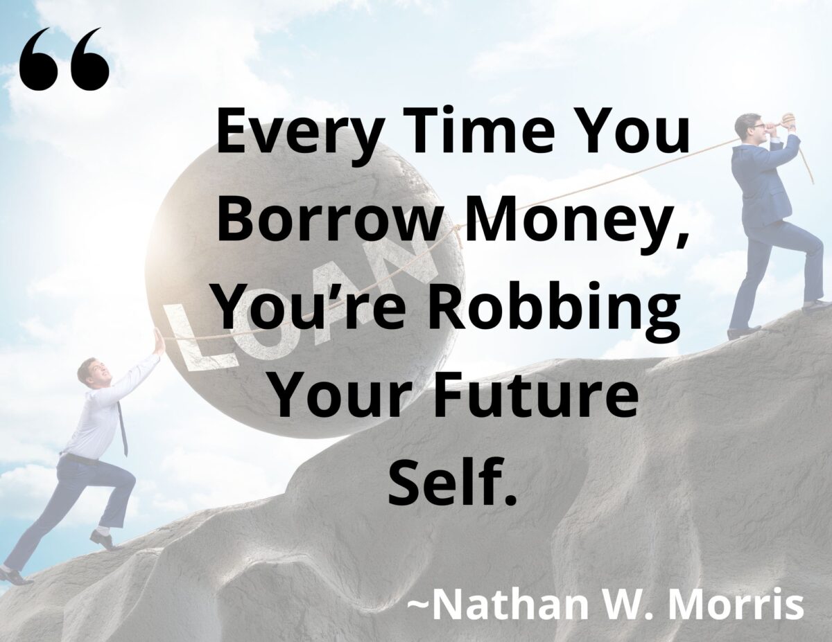 Two men trying to get a large rock that says "loan" up a mountain with the quote, "Every Time You Borrow Money, You're Robbing Your Future Self" by Nathan W Morris, which is one of 44 frugal quotes.