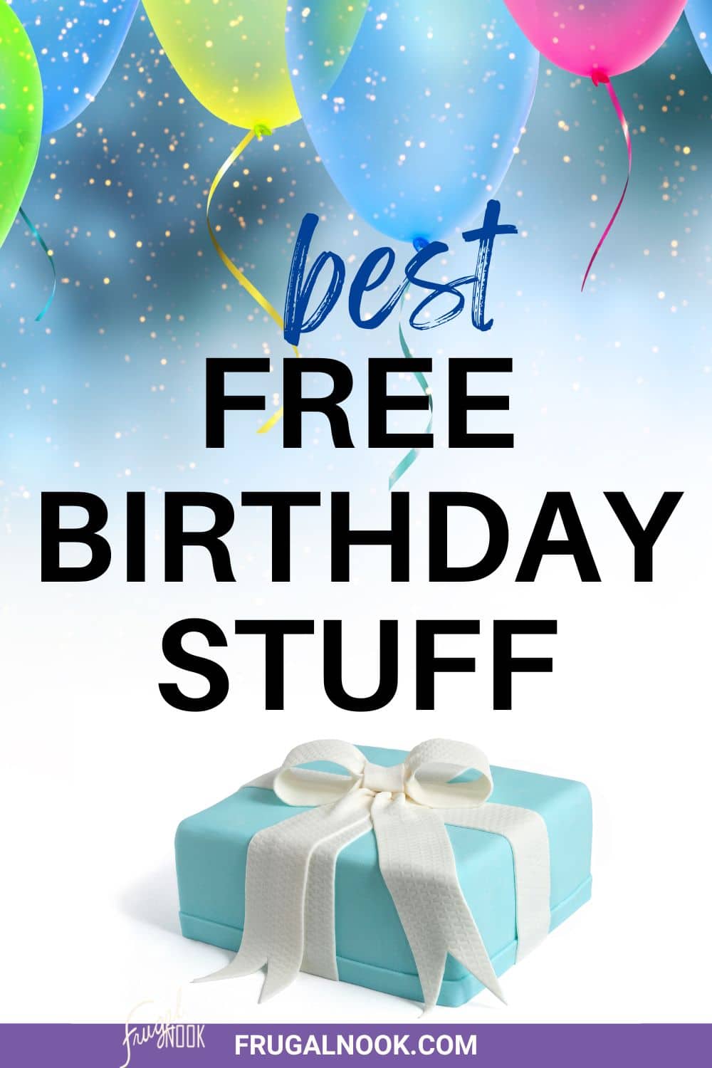 51 Best Free Birthday Stuff How To Celebrate On A Budget