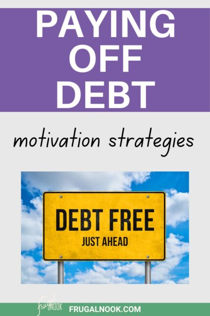 a sign that says Debt Free Just Ahead with the title, "Paying Off Debt: Motivation Strategies"