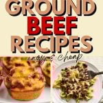 A collage featuring various dishes made with ground beef, highlighting easy dinner options such as tacos, casseroles, and pasta dishes, along with the text "38 Ground Beef Recipes Easy & Cheap."
