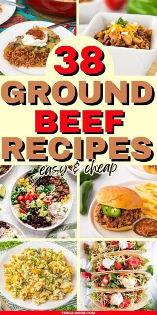 A collage featuring various dishes made with ground beef, including casseroles, salads, and tacos, accompanied by the text "38 Ground Beef Recipes: Easy & Cheap."